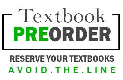 textbook preorder. reserve your textbooks. avoid the line